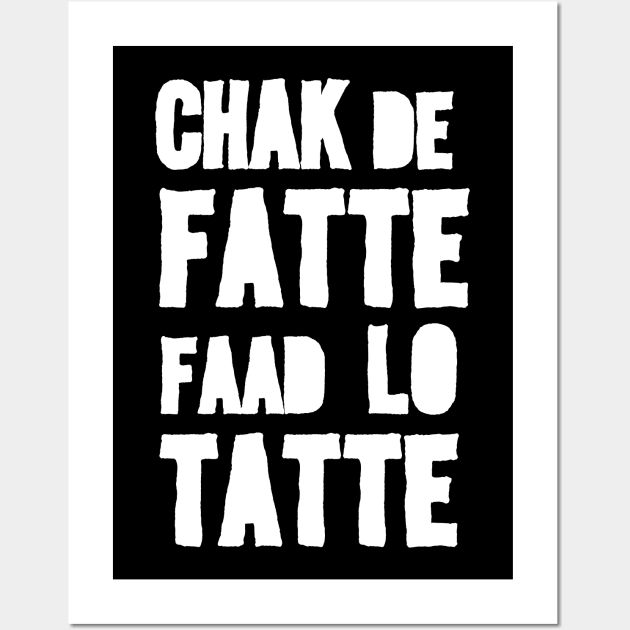 Chak De Fatte by P-Man x Grafck Wall Art by Grafck